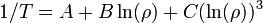 1/T=A+B\ln(\rho )+C(\ln(\rho ))^{3}\,