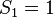 S_{1}=1\,