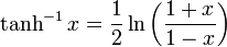 \tanh ^{{-1}}x={\frac  {1}{2}}\ln \left({\frac  {1+x}{1-x}}\right)