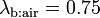 \lambda _{{\text{b:air}}}=0.75