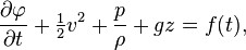 {\frac  {\partial \varphi }{\partial t}}+{\tfrac  {1}{2}}v^{2}+{\frac  {p}{\rho }}+gz=f(t),