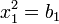 x_{1}^{2}=b_{1}