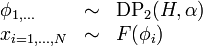 {\begin{array}{lcl}\phi _{{1,\dots }}&\sim &\operatorname {DP}_{2}(H,\alpha )\\x_{{i=1,\dots ,N}}&\sim &F(\phi _{i})\end{array}}