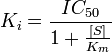 K_{i}={\frac  {IC_{{50}}}{1+{\frac  {[S]}{K_{m}}}}}