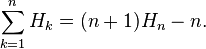 \sum _{{k=1}}^{n}H_{k}=(n+1)H_{n}-n.