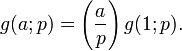 g(a;p)=\left({\frac  {a}{p}}\right)g(1;p).