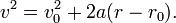 v^{2}=v_{0}^{2}+2a(r-r_{0}).