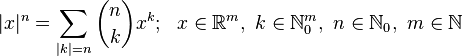 |x|^{n}=\sum _{{|k|=n}}{{\binom  {n}{k}}x^{k}};\ \ x\in {\mathbb  {R}}^{m},\ k\in {\mathbb  {N}}_{0}^{m},\ n\in {\mathbb  {N}}_{0},\ m\in {\mathbb  {N}}