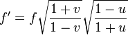 f'=f{\sqrt  {1+v \over 1-v}}{\sqrt  {1-u \over 1+u}}\,