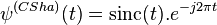 \psi ^{{(CSha)}}(t)=\operatorname {sinc}(t).e^{{-j2\pi t}}