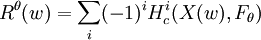 R^{\theta }(w)=\sum _{i}(-1)^{i}H_{c}^{i}(X(w),F_{\theta })