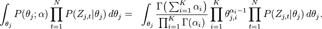 {\begin{aligned}&\int _{{\theta _{j}}}P(\theta _{j};\alpha )\prod _{{t=1}}^{N}P(Z_{{j,t}}|\theta _{j})\,d\theta _{j}=&\int _{{\theta _{j}}}{\frac  {\Gamma {\bigl (}\sum _{{i=1}}^{K}\alpha _{i}{\bigr )}}{\prod _{{i=1}}^{K}\Gamma (\alpha _{i})}}\prod _{{i=1}}^{K}\theta _{{j,i}}^{{\alpha _{i}-1}}\prod _{{t=1}}^{N}P(Z_{{j,t}}|\theta _{j})\,d\theta _{j}.\end{aligned}}