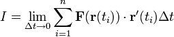 I=\lim _{{\Delta t\rightarrow 0}}\sum _{{i=1}}^{n}{\mathbf  {F}}({\mathbf  {r}}(t_{i}))\cdot {\mathbf  {r}}'(t_{i})\Delta t