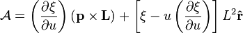 {\mathcal  {A}}=\left({\frac  {\partial \xi }{\partial u}}\right)\left({\mathbf  {p}}\times {\mathbf  {L}}\right)+\left[\xi -u\left({\frac  {\partial \xi }{\partial u}}\right)\right]L^{{2}}{\mathbf  {{\hat  {r}}}}