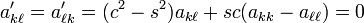 a'_{{k\ell }}=a'_{{\ell k}}=(c^{2}-s^{2})a_{{k\ell }}+sc(a_{{kk}}-a_{{\ell \ell }})=0\,\!