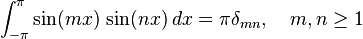 \int _{{-\pi }}^{{\pi }}\sin(mx)\,\sin(nx)\,dx=\pi \delta _{{mn}},\quad m,n\geq 1