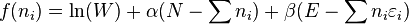 f(n_{i})=\ln(W)+\alpha (N-\sum n_{i})+\beta (E-\sum n_{i}\varepsilon _{i})