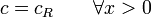 c=c_{R}\qquad \forall x>0