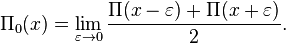 \Pi _{0}(x)=\lim _{{\varepsilon \to 0}}{\frac  {\Pi (x-\varepsilon )+\Pi (x+\varepsilon )}2}.