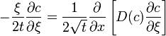 -{\frac  {\xi }{2t}}{\frac  {\partial c}{\partial \xi }}={\frac  {1}{2{\sqrt  {t}}}}{\frac  {\partial }{\partial x}}\left[D(c){\frac  {\partial c}{\partial \xi }}\right]