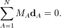 \sum _{{A=1}}^{N}M_{A}{\mathbf  {d}}_{A}=0.