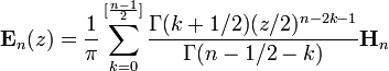 {\mathbf  {E}}_{n}(z)={\frac  {1}{\pi }}\sum _{{k=0}}^{{[{\frac  {n-1}{2}}]}}{\frac  {\Gamma (k+1/2)(z/2)^{{n-2k-1}}}{\Gamma (n-1/2-k)}}{\mathbf  {H}}_{n}