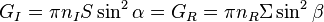 G_{I}=\pi n_{I}S\sin ^{2}\alpha =G_{R}=\pi n_{R}\Sigma \sin ^{2}\beta 