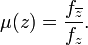 \displaystyle {\mu (z)={f_{{\overline {z}}} \over f_{z}}.}