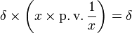 \delta \times \left(x\times \operatorname {p.v.}{\frac  {1}{x}}\right)=\delta 