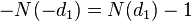 -N(-d_{1})=N(d_{1})-1\,