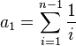 a_{1}=\sum _{{i=1}}^{{n-1}}{\frac  {1}{i}}