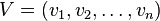 V=(v_{1},v_{2},\ldots ,v_{n})