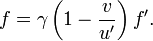 f=\gamma \left(1-{\frac  {v}{u^{\prime }}}\right)f^{\prime }.