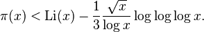 \pi (x)<\operatorname {Li}(x)-{\frac  13}{\frac  {{\sqrt  x}}{\log x}}\log \log \log x.