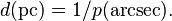 d (\mathrm{pc}) = 1 / p (\mathrm{arcsec}).