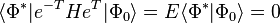 \langle {\Phi ^{{*}}}\vert e^{{-T}}He^{{T}}\vert {\Phi _{0}}\rangle =E\langle {\Phi ^{{*}}}\vert {\Phi _{0}}\rangle =0