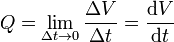 Q=\lim \limits _{{\Delta t\rightarrow 0}}{\frac  {\Delta V}{\Delta t}}={\frac  {{{\rm {d}}}V}{{{\rm {d}}}t}}