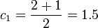 c_{1}={\frac  {2+1}{2}}=1.5