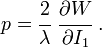 p={\cfrac  {2}{\lambda }}~{\cfrac  {\partial W}{\partial I_{1}}}~.