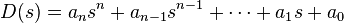 D(s)=a_{n}s^{n}+a_{{n-1}}s^{{n-1}}+\cdots +a_{1}s+a_{0}