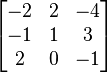 {\begin{bmatrix}-2&2&-4\\-1&1&3\\2&0&-1\end{bmatrix}}