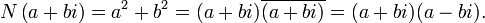 N\left(a+bi\right)=a^{2}+b^{2}=(a+bi)\overline {(a+bi)}=(a+bi)(a-bi).