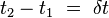 t_{2}-t_{1}\ =\ \delta t