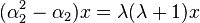 (\alpha _{2}^{2}-\alpha _{2})x=\lambda (\lambda +1)x