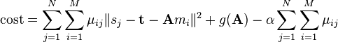 \operatorname {cost}=\sum _{{j=1}}^{N}\sum _{{i=1}}^{M}\mu _{{ij}}\lVert s_{j}-{\mathbf  {t}}-{\mathbf  {A}}m_{i}\rVert ^{2}+g({\mathbf  {A}})-\alpha \sum _{{j=1}}^{N}\sum _{{i=1}}^{M}\mu _{{ij}}