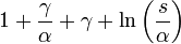 1+{\frac  {\gamma }{\alpha }}+\gamma +\ln \left({\frac  {s}{\alpha }}\right)