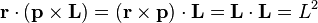 {\mathbf  {r}}\cdot \left({\mathbf  {p}}\times {\mathbf  {L}}\right)=\left({\mathbf  {r}}\times {\mathbf  {p}}\right)\cdot {\mathbf  {L}}={\mathbf  {L}}\cdot {\mathbf  {L}}=L^{2}