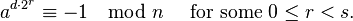 a^{{d\cdot 2^{r}}}\equiv -1\mod n\quad {\mbox{ for some }}0\leq r<s.