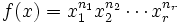 f(x)=x_{1}^{{n_{1}}}x_{2}^{{n_{2}}}\cdots x_{r}^{{n_{r}}}