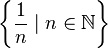 \left\{{\frac  {1}{n}}\mid n\in {\mathbb  {N}}\right\}